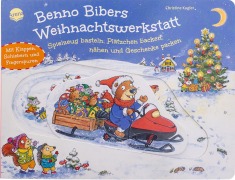 Benno Bibers Weihnachtswerkstatt. Spielzeug basteln, Plätzchen backen, nähen und Geschenke packen - Christine Kugler