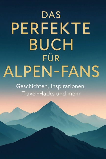 Das perfekte Buch für Alpen-Fans - Clara Lang