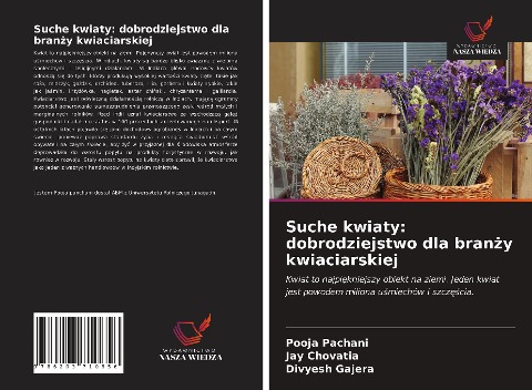 Suche kwiaty: dobrodziejstwo dla bran¿y kwiaciarskiej - Pooja Pachani, Jay Chovatia, Divyesh Gajera
