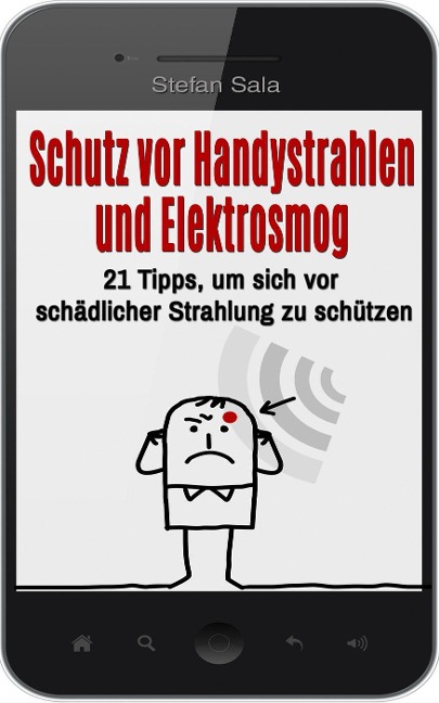 Schutz vor Handystrahlen und Elektrosmog: 21 Tipps, um sich vor schädlicher Strahlung zu schützen - Stefan Sala