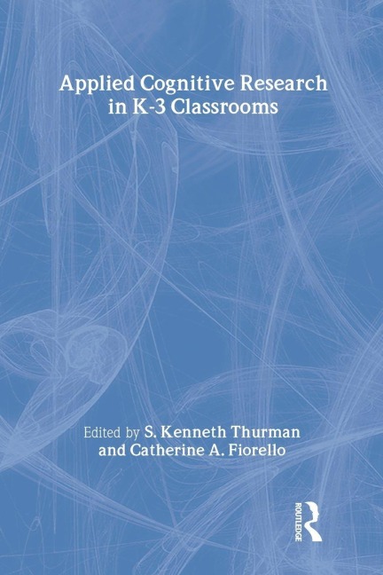 Applied Cognitive Research in K-3 Classrooms - 