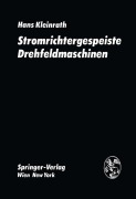 Cover-Bild zum Titel 'Stromrichtergespeiste Drehfeldmaschinen' von 'H. Kleinrath'