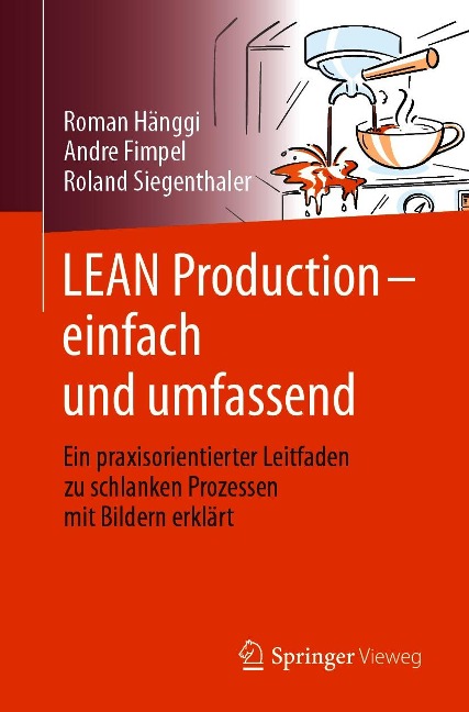 LEAN Production - einfach und umfassend - Roman Hänggi, André Fimpel, Roland Siegenthaler