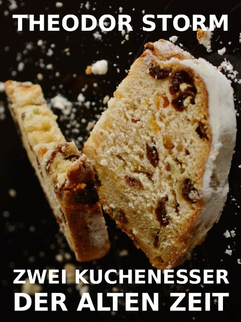 Zwei Kuchenesser der alten Zeit - Theodor Storm