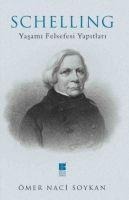 Schelling Yasami Felsefesi Yapitlari - Ömer Naci Soykan