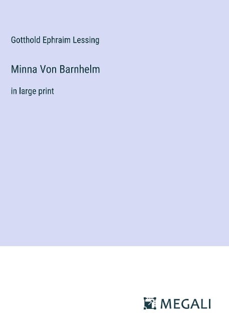 Minna Von Barnhelm - Gotthold Ephraim Lessing