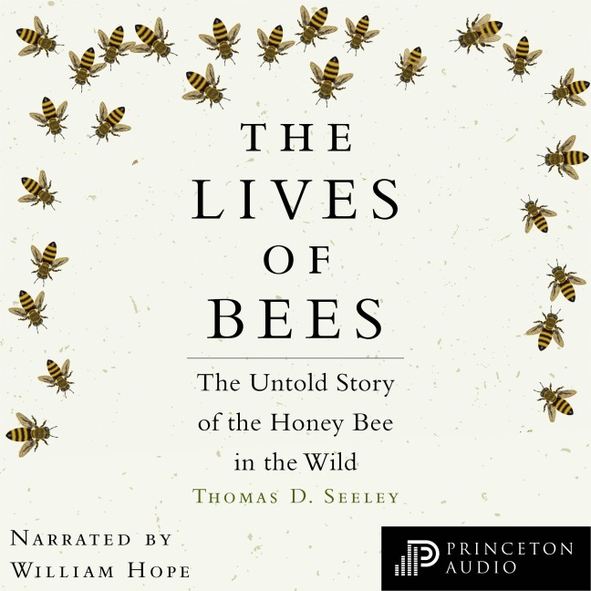 The Lives of Bees - Thomas D. Seeley