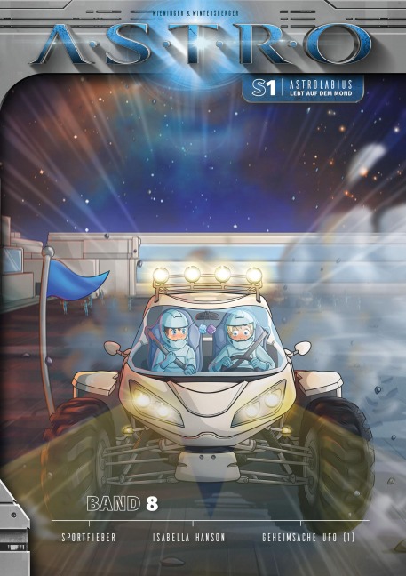 ASTRO S1 - Band 8: Sportfieber, Isabella Hanson, Geheimsache Ufo (1) - Martin Wintersberger, Manuela Wieninger