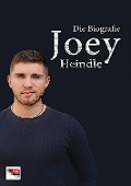 Joey - Die Biografie - Joey Heindle