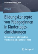 Cover-Bild zum Titel 'Bildungskonzepte von Pädagoginnen in Kindertageseinrichtungen' von 'Ina Kaul'