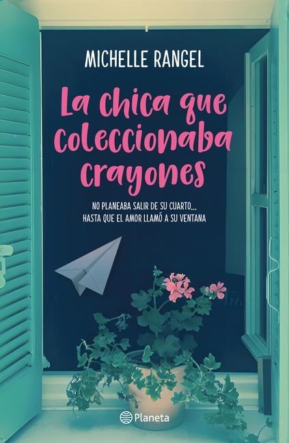 La Chica Que Coleccionaba Crayones (Novela) / The Girl Who Collected Crayons (a Novel) - Michelle Rangel