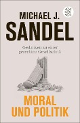 Cover-Bild zum Titel 'Moral und Politik' von 'Michael J. Sandel'