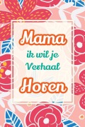 Cover-Bild zum Titel 'Mama, ik wil je verhaal horen' von 'Casey Parker'