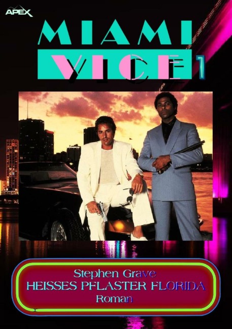 MIAMI VICE 1: HEISSES PFLASTER FLORIDA - Stephen Grave