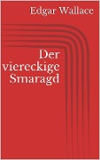 Cover-Bild zum Titel 'Der viereckige Smaragd' von 'Edgar Wallace'