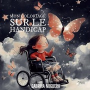 Cover-Bild zum Titel 'Mon coloriage sur le handicap' von 'Sabrina Noguera'