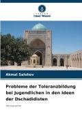 Cover-Bild zum Titel 'Probleme der Toleranzbildung bei Jugendlichen in den Ideen der Dschadidisten' von 'Akmal Salohov'