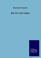 Das Tor zum Leben - Eberhard Dennert