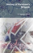 Cover-Bild zum Titel 'History of Kershaw's Brigade' von 'D. Augustus Dickert'