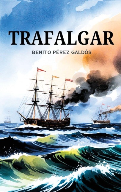 Trafalgar - Benito Pérez Galdós