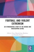 Cover-Bild zum Titel 'Football and Violent Extremism' von 'Alberto Testa, Massimiliano Maidano, Hadidza Borovic'