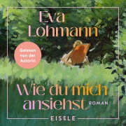 Cover-Bild zum Titel 'Wie du mich ansiehst' von 'Eva Lohmann'