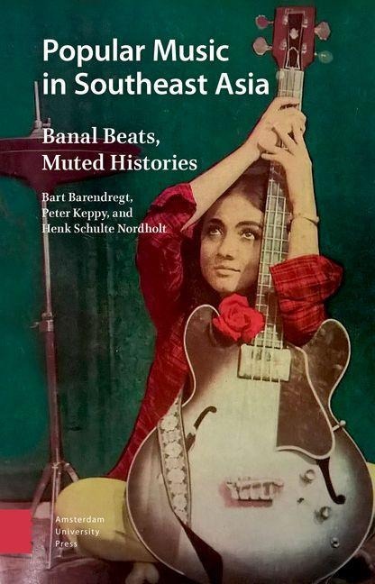Popular Music in Southeast Asia - Bart Barendregt, Peter Keppy, Henk Schulte Nordholt