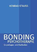 Cover-Bild zum Titel 'BONDING PSYCHOTHERAPIE' von 'Konrad Stauss'