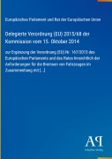 Cover-Bild zum Titel 'Delegierte Verordnung (EU) 2015/68 der Kommission vom 15. Oktober 2014' von 'Europäisches Parlament und Rat der Europäischen Union'