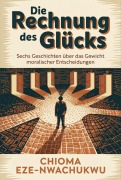 Cover-Bild zum Titel 'Die Rechnung des Glücks' von 'Chioma Eze-Nwachukwu'