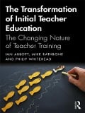 Cover-Bild zum Titel 'The Transformation of Initial Teacher Education' von 'Ian Abbott, Mike Rathbone, Philip Whitehead'