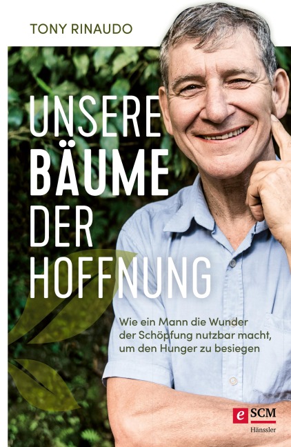 Unsere Bäume der Hoffnung - Tony Rinaudo