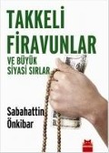 Cover-Bild zum Titel 'Takkeli Firavunlar ve Büyük Siyasi Sirlar' von 'Sebahattin Önkibar'