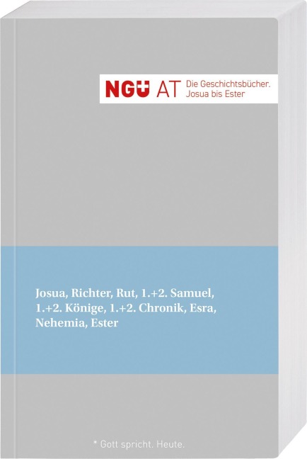 NGÜ AT. Die Geschichtsbücher: Josua - Ester - 