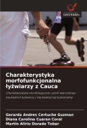 Cover-Bild zum Titel 'Charakterystyka morfofunkcjonalna ¿y¿wiarzy z Cauca' von 'Gerardo Andrés Certuche Guzmán, Diana Carolina Cuaran Coral, Martin Alirio Dorado Tobar'