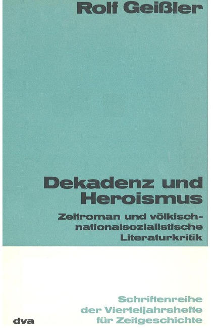 Dekadenz und Heroismus - Rolf Geißler