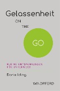 Cover-Bild zum Titel 'Gelassenheit ON THE GO' von 'Doris Iding'