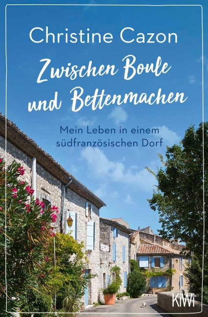Zwischen Boule und Bettenmachen - Christine Cazon