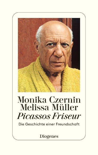 Picassos Friseur - Monika Czernin, Melissa Müller