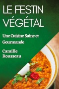 Cover-Bild zum Titel 'Le Festin Végétal' von 'Camille Rousseau'