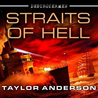 Destroyermen: Straits of Hell Lib/E - Taylor Anderson