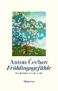 Cover-Bild zum Titel 'Frühlingsgefühle' von 'Anton Cechov'