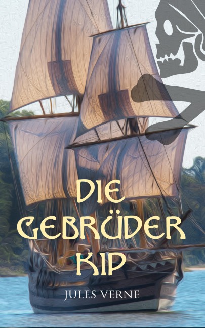 Die Gebrüder Kip - Jules Verne