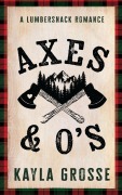 Cover-Bild zum Titel 'Axes and O's' von 'Kayla Grosse'