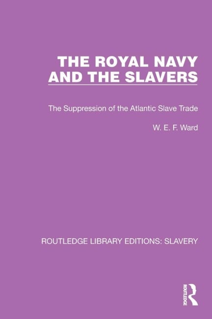 The Royal Navy and the Slavers - W. E. F. Ward
