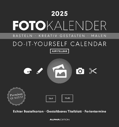 Foto-Bastelkalender schwarz 2025 - Do it yourself calendar 16x17 cm - datiert - Kreativkalender - Foto-Kalender - Alpha Edition - 