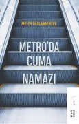 Cover-Bild zum Titel 'Metroda Cuma Namazi' von 'Melek Arslanbenzer'