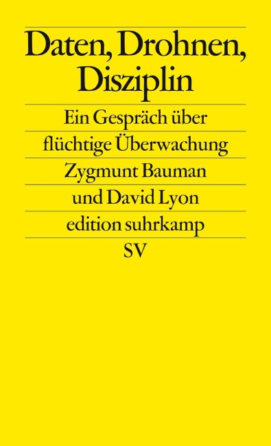 Daten, Drohnen, Disziplin - Zygmunt Bauman, David Lyon