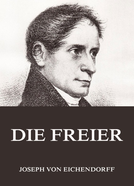 Die Freier - Joseph Von Eichendorff