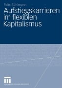 Cover-Bild zum Titel 'Aufstiegskarrieren im flexiblen Kapitalismus' von 'Felix Bühlmann'